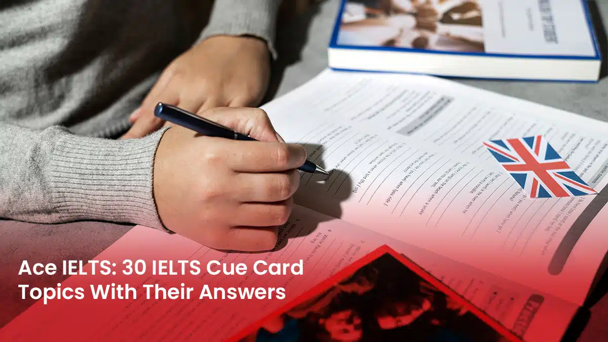 30 IELTS Cue Card Topics