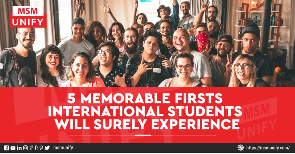 5 Memorable Firsts International Students Will Surely Experience