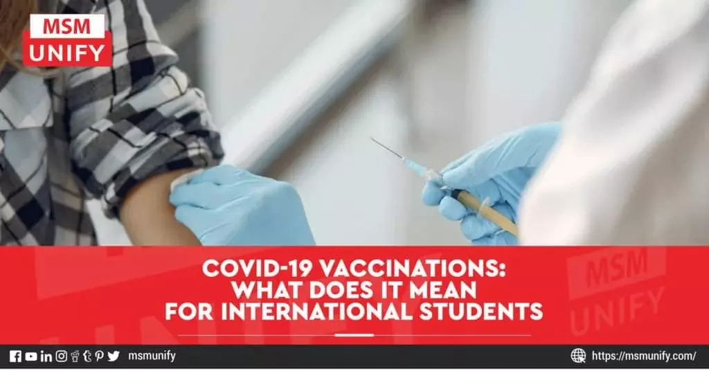 COVID 19 Vaccinations How They Will Set the Fate of International Students