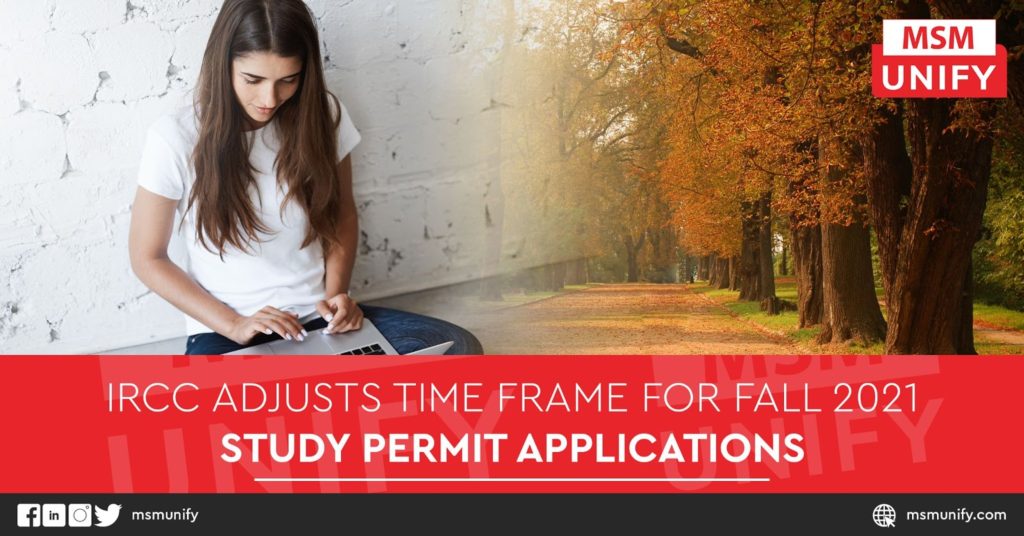 IRCC Adjusts Time Frame for Fall 2021 Study Permit Applications