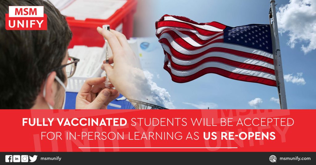 Fully Vaccinated Students Will Be Accepted for In-Person Learning as US Re-opens