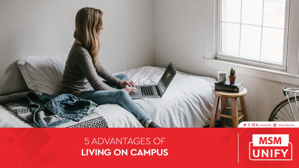 MSM-Unify_5 Advantages of Living On Campus