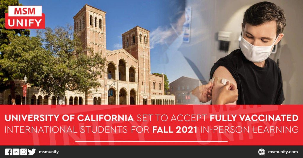 University of California Set to Accept Fully Vaccinated International Students for Fall 2021 In Person Learning