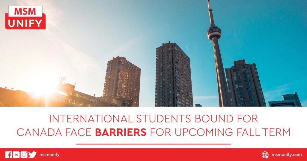 International Students Bound for Canada Face Barriers for Upcoming Fall Term