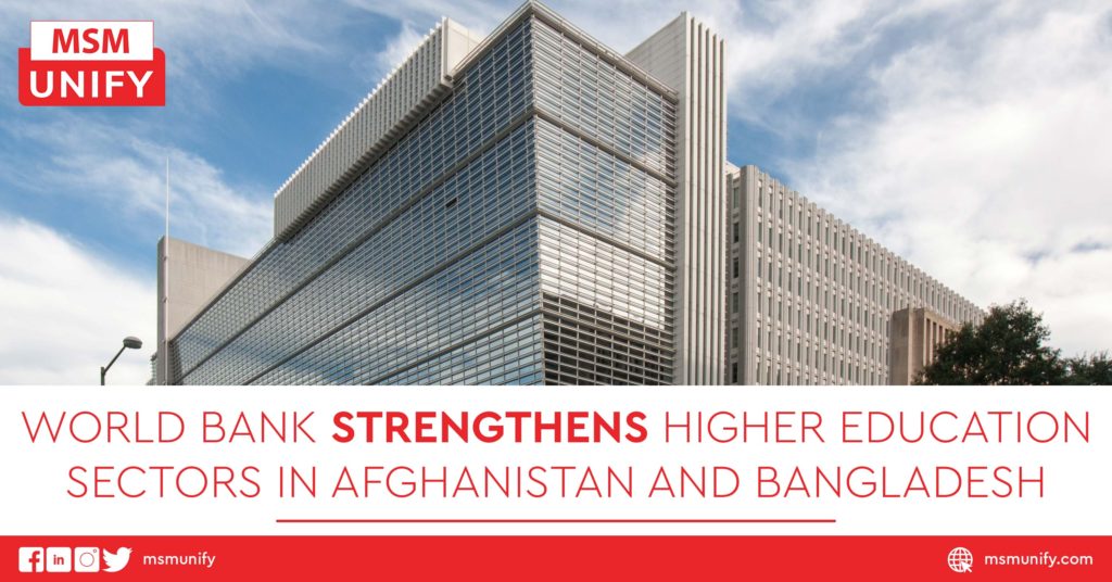 World Bank Strengthens Higher Education Sectors in Afghanistan and Bangladesh