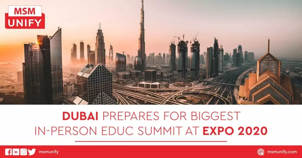 Dubai Prepares for Biggest In Person Educ Summit at Expo 2020