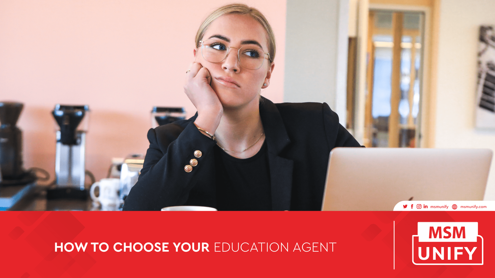 MSM Unify How to Choose Your Education Agent