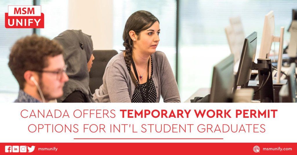 Canada Offers Temporary Work Permit Options for Int’l Student Graduates