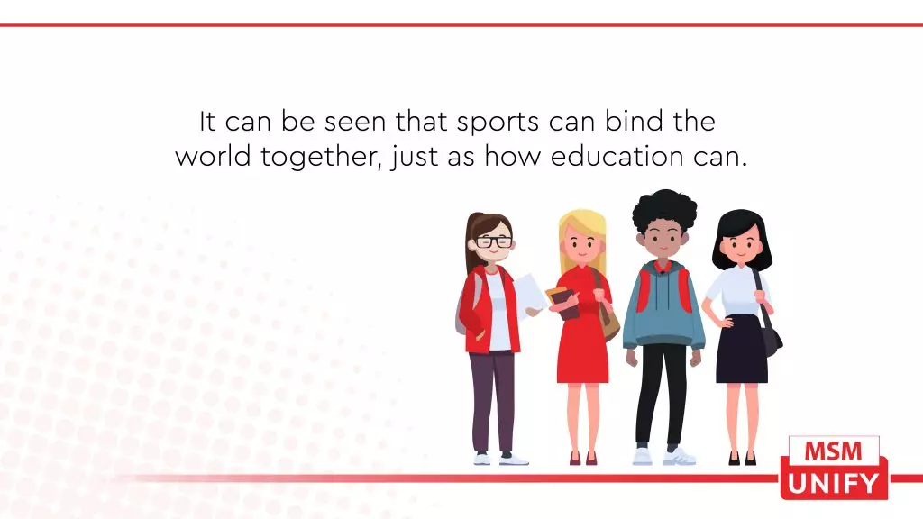 081421 MSM Unify It can be seen that sports can bind the world together just as how education can 01 1024x576 1