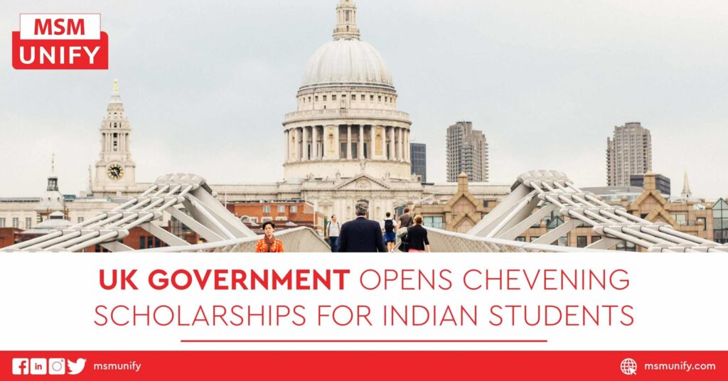 UK Government Opens Chevening Scholarships for Indian Students