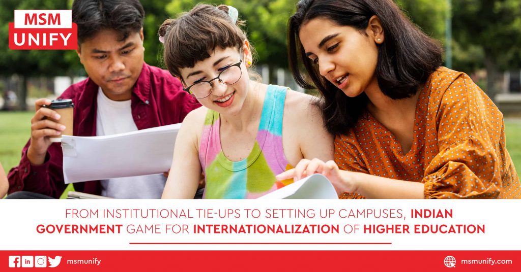 From Institutional Tie-Ups to Setting Up Campuses, Indian Government Game for Internationalization of Higher Education