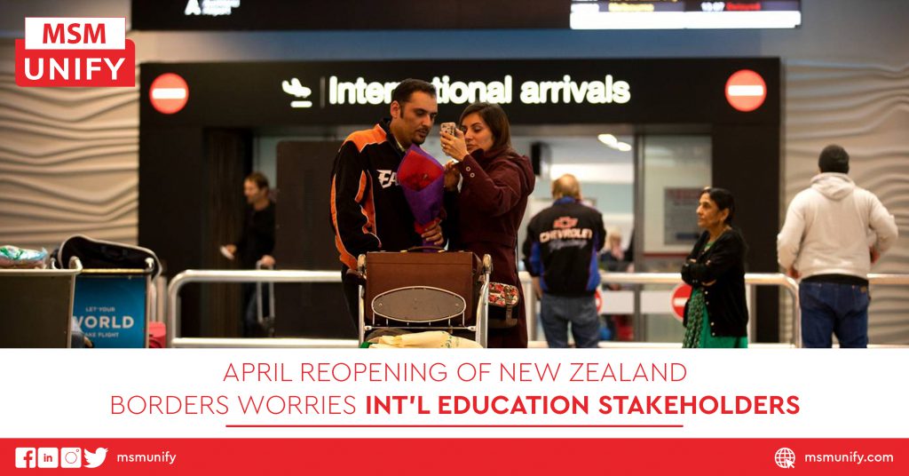 April Reopening of New Zealand Borders Worries Int’l Education Stakeholders MSM Unify
