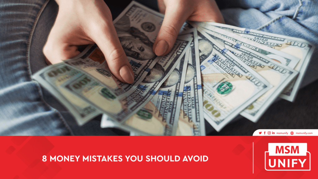 MSM-Unify_8-Money-Mistakes-You-Should-Avoid