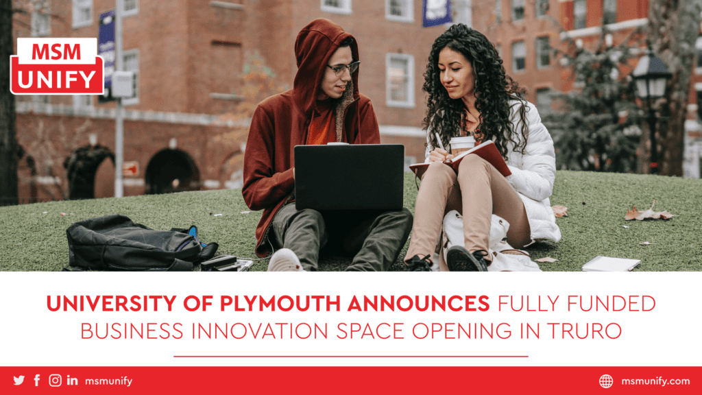 University of Plymouth Announces Fully Funded Business Innovation Space Opening in Truro