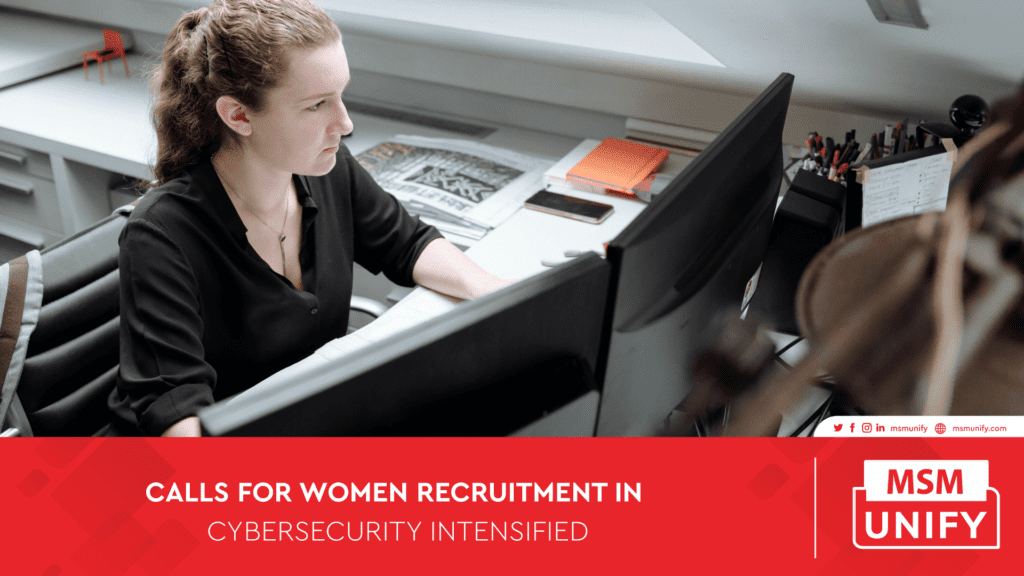 Calls For Women Recruitment in Cybersecurity Intensified