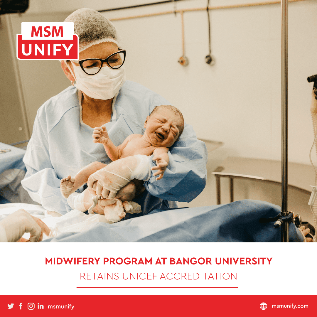 MSM Unify Midwifery Program at Bangor University Retains UNICEF Accreditation min
