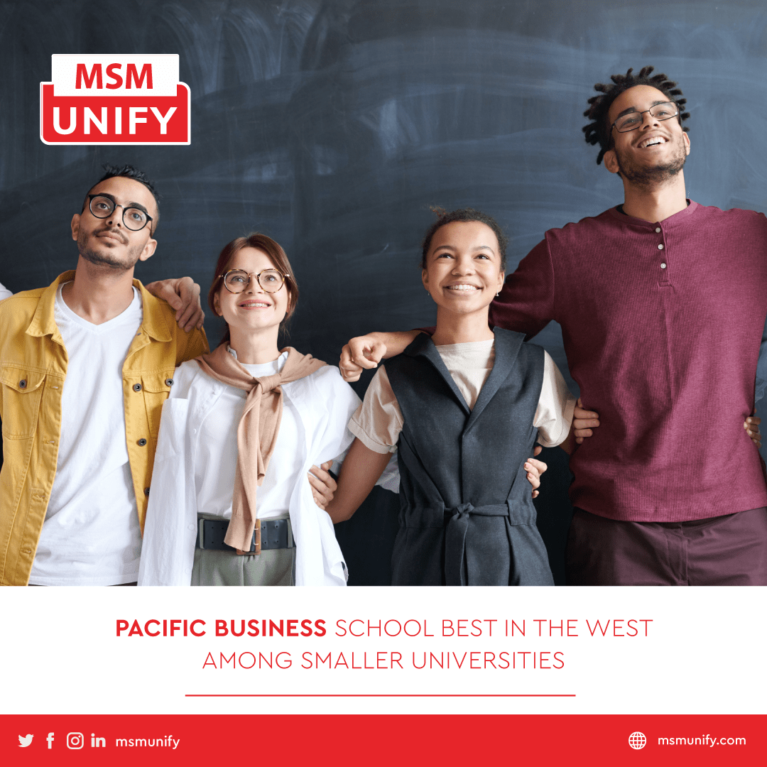 MSM Unify Pacific Business School Best in the West Among Smaller Universities