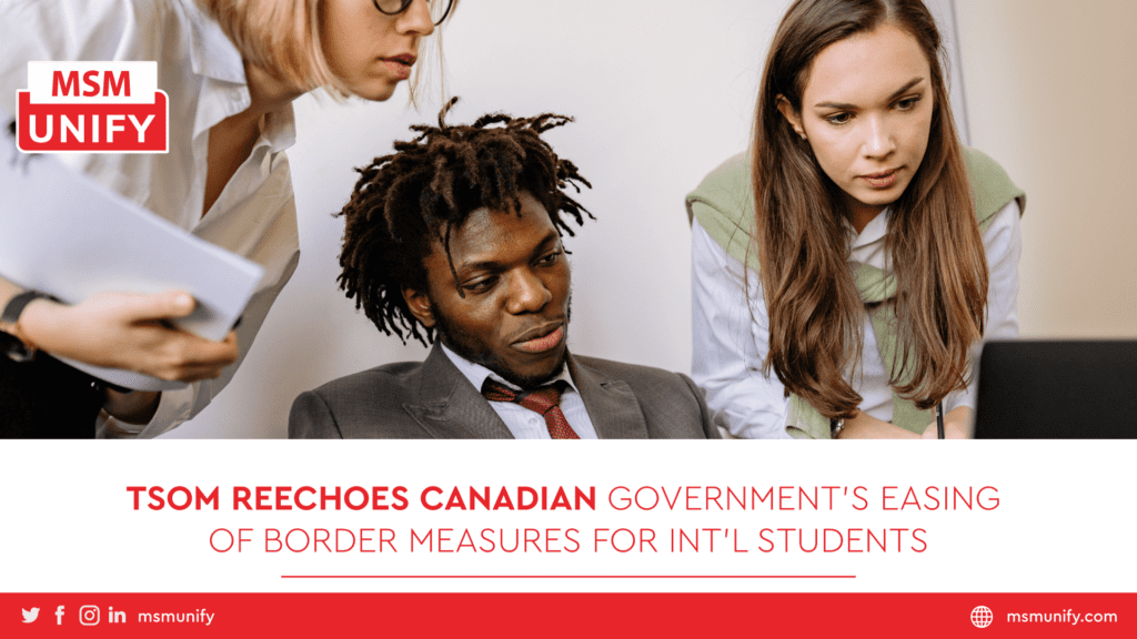 TSoM Reechoes Canadian Government’s Easing of Border Measures For Int’l Students