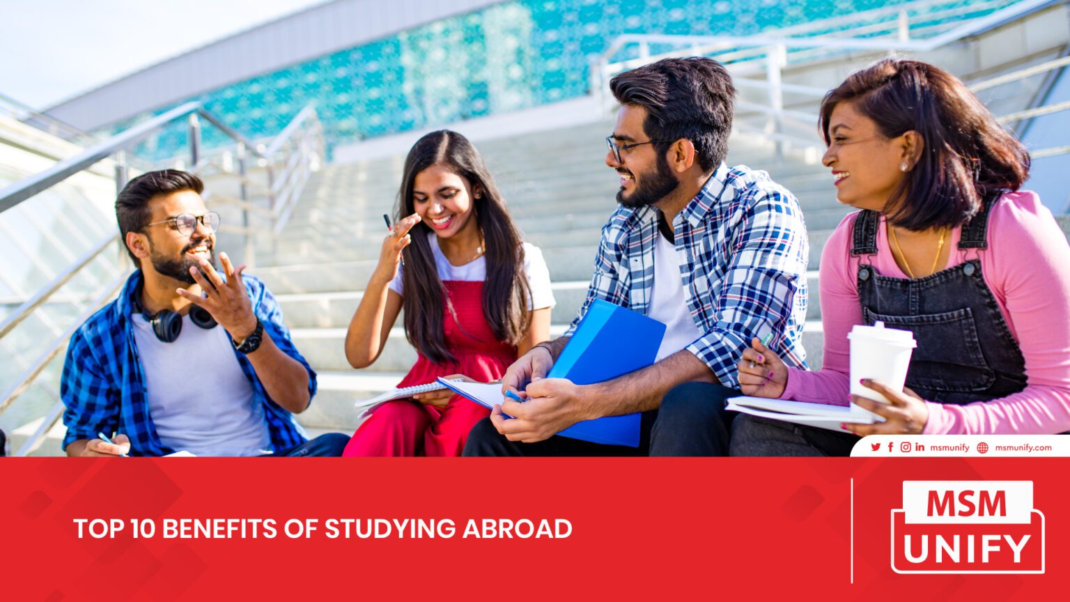 Top 10 Benefits of Studying Abroad | MSM Unify