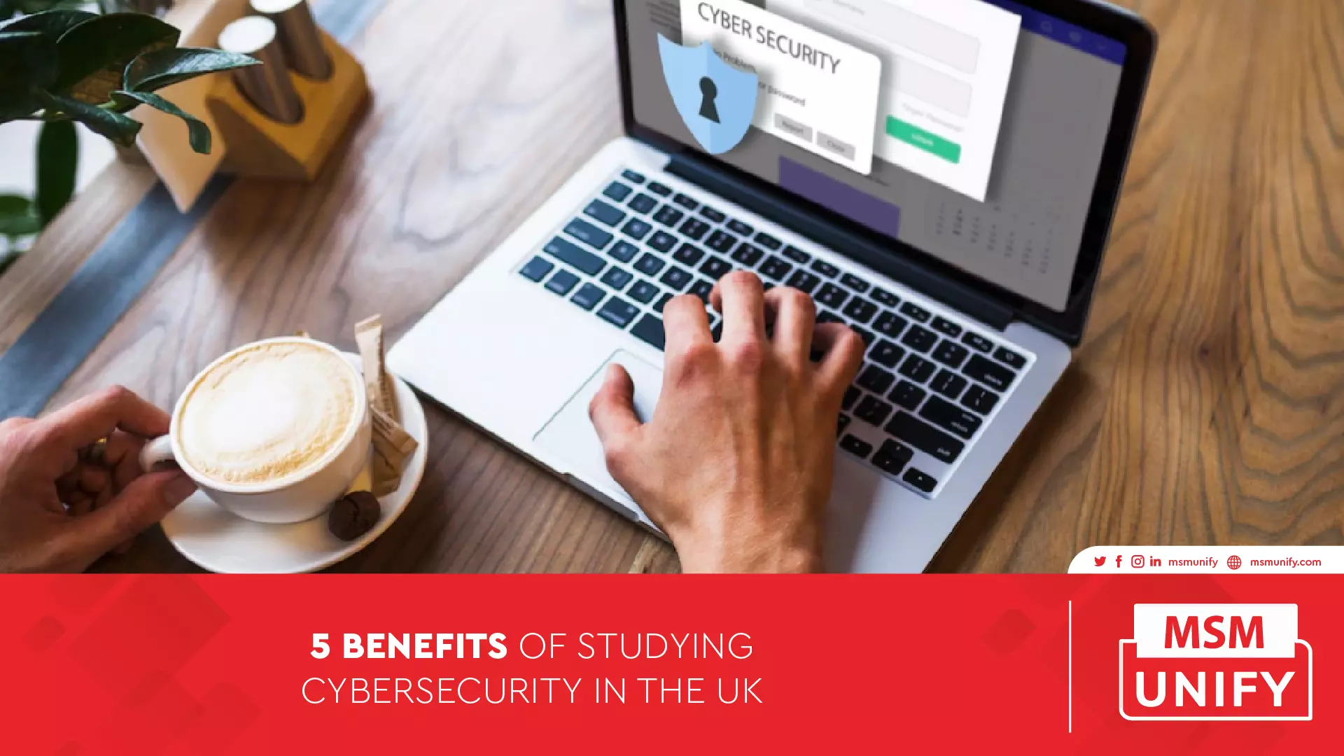 MSM Unify 5 Benefits of Studying Cybersecurity in the UK