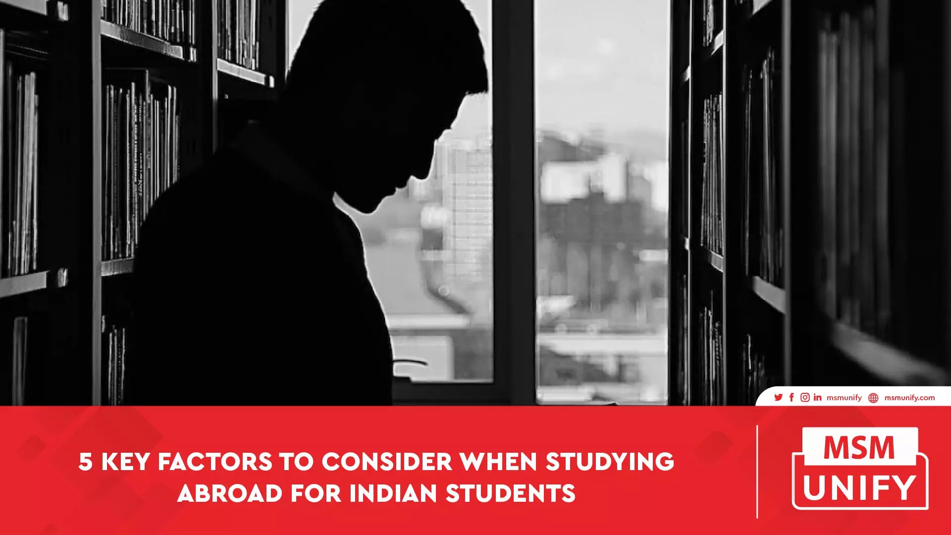 011623 MSM Unify 5 Key Factors to Consider When Studying Abroad for Indian Students 01