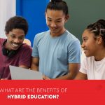 Benefits of Hybrid Education