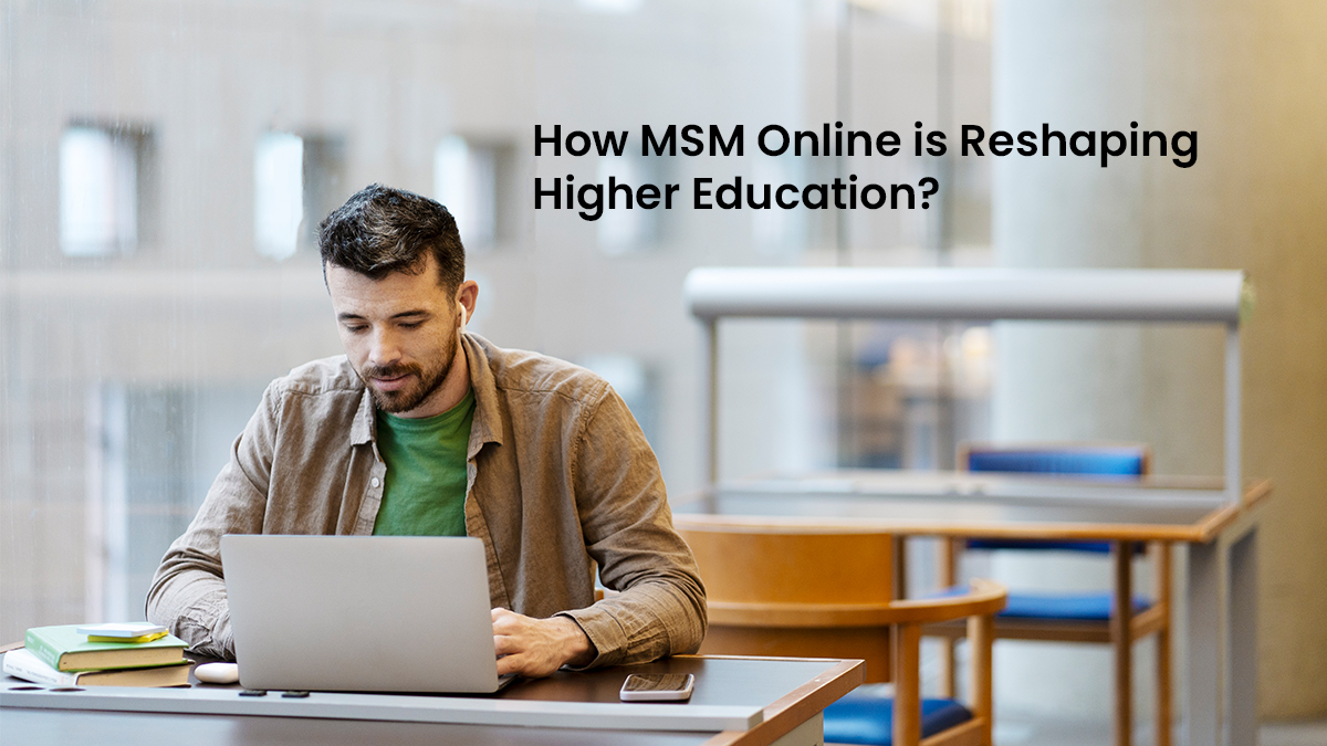 MSM Online Reshaping Higher Education