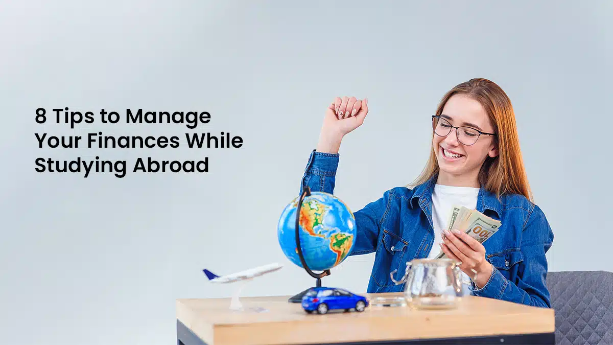 Manage Your Finances While Studying Abroad