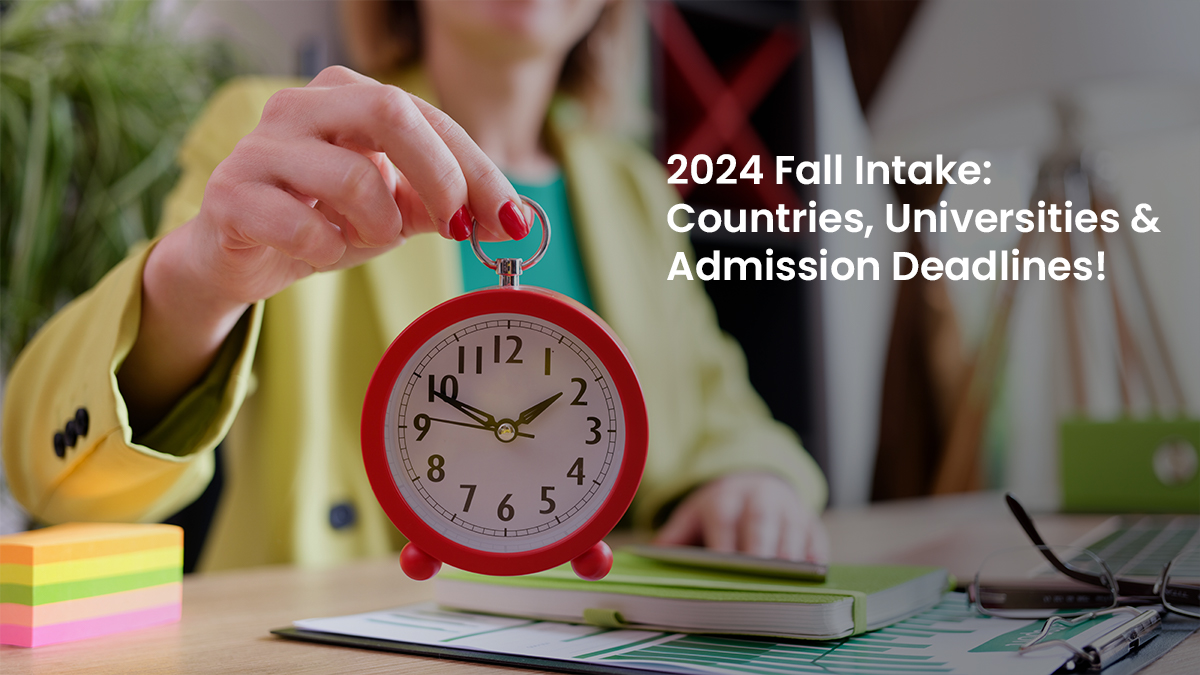 2024 Fall Intake Countries, Universities, & Admission Deadlines