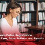 ACT 2024 Exam Dates, Registration, Application Fees, Exam Pattern, and Results
