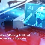 Top Universities Offering Artificial Intelligence Course in Canada