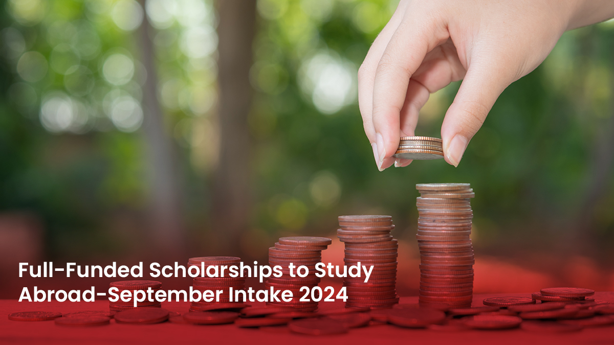fully Funded Scholarships to Study Abroad September Intake 2024