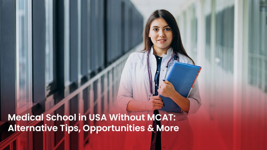 Medical School in USA Without MCAT Alternative Tips, Opportunities